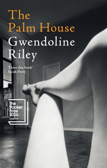 The Palm House by Gwendoline Riley