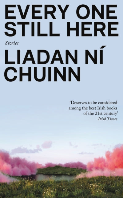 Every One Still Here by Liadan Ní Chuinn