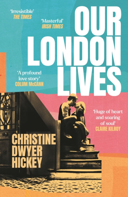 Our London Lives by Christine Dwyer Hickey