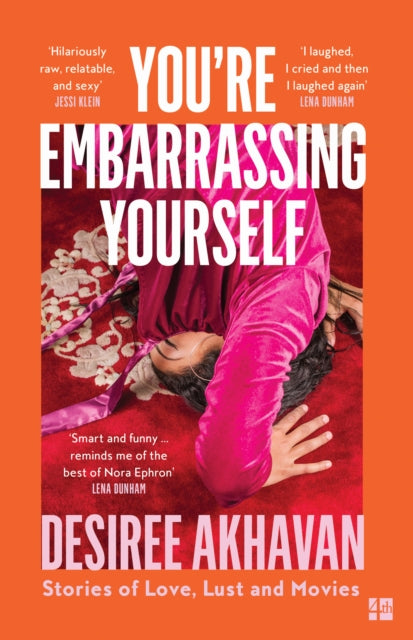 You’re Embarrassing Yourself by Desiree Akhavan