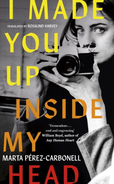 I Made You Up Inside My Head by Marta Pérez-Carbonell