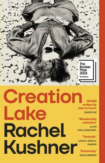 Creation Lake by Rachel Kushner