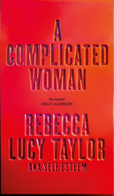 A Complicated Woman: The hotly anticipated literary debut by SELF ESTEEM
